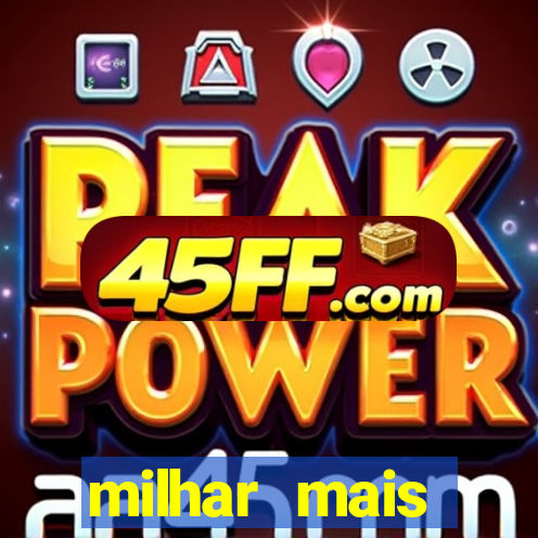 milhar mais atrasada na federal